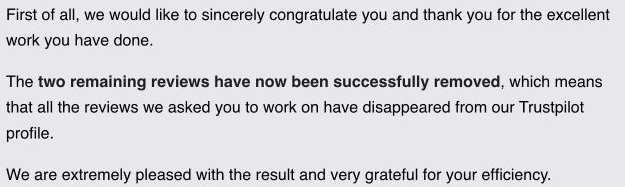 Estratto del messaggio del cliente, in inglese, in cui si congratula con il team e conferma che tutte le recensioni per cui ci aveva incaricato sono scomparse dal suo profilo Trustpilot.